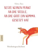 Cover-Bild zum Titel 'Setze keinen Punkt an die Stelle, an die Gott ein Komma gesetzt hat' von 'Shiva Ryu'