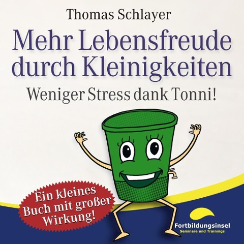 Mehr Lebensfreude durch Kleinigkeiten - Thomas Schlayer