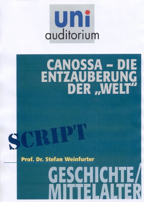 Canossa - die Entzauberung der "Welt" - Stefan Weinfurter