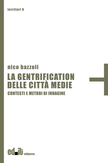 La gentrification delle città medie. Contesti e metodi di indagine - Nico Bazzoli