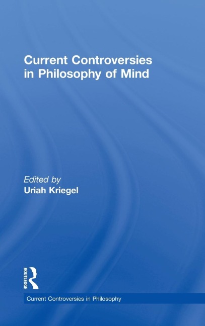 Current Controversies in Philosophy of Mind - 
