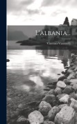 Cover-Bild zum Titel 'L'albania...' von 'Vincenzo Vannutelli (Cardinal)'