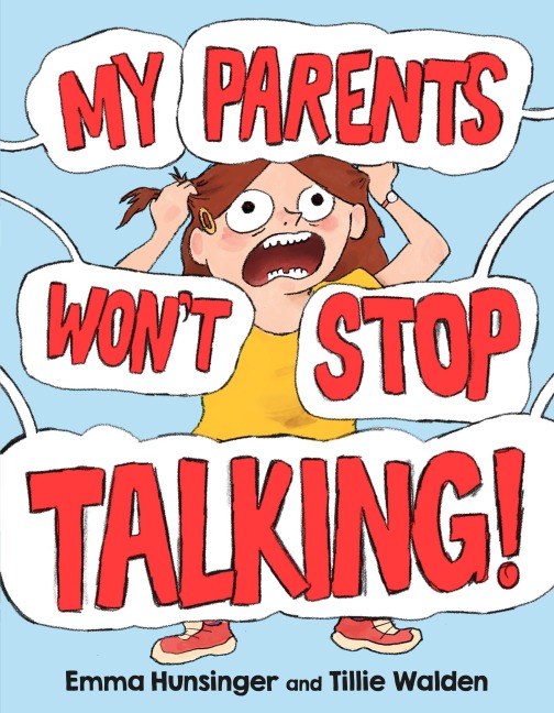 My Parents Won't Stop Talking! - Emma Hunsinger, Tillie Walden