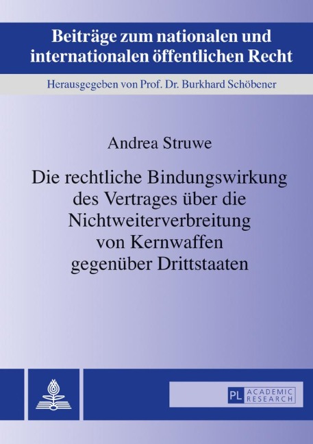 Die rechtliche Bindungswirkung des Vertrages über die Nichtweiterverbreitung von Kernwaffen gegenüber Drittstaaten - Andrea Struwe
