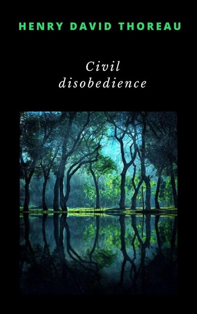 Civil Disobedience - Henry David, Thoreau Thoreau