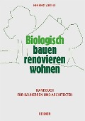 Biologisch bauen, renovieren, wohnen - Herbert Artelt