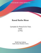 Cover-Bild zum Titel 'Raoul Barbe Bleue' von 'Michel Jean Sedaine, Andre Ernest Modeste Gretry'