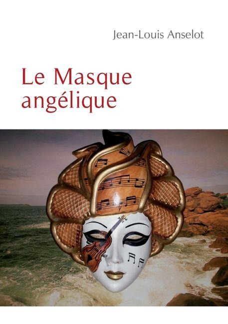 Le Masque angélique - Jean-Louis Anselot
