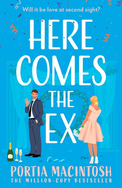 Here Comes the Ex - Portia Macintosh