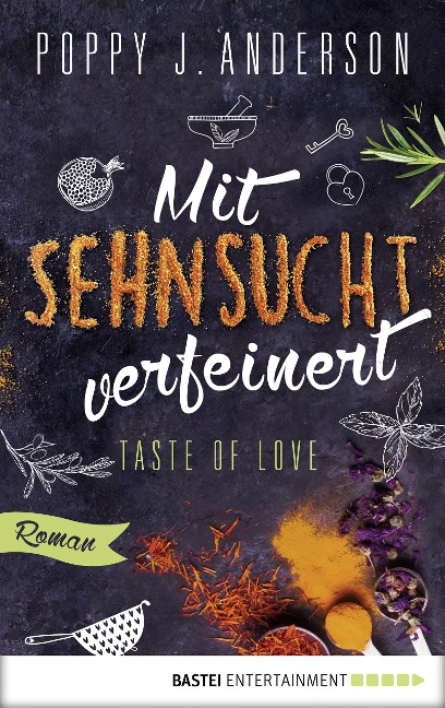 Taste of Love - Mit Sehnsucht verfeinert - Poppy J. Anderson