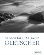 Cover-Bild zum Titel 'Sebastião Salgado: Gletscher' von 'Elisa Palazzi'