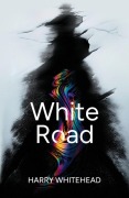 Cover-Bild zum Titel 'White Road' von 'Harry Whitehead'