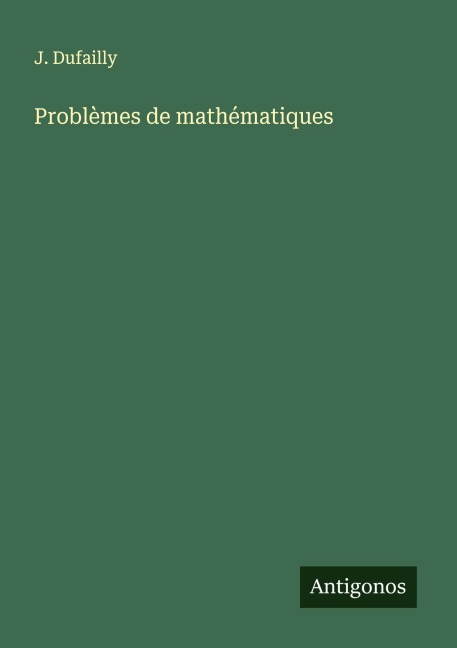 Problèmes de mathématiques - J. Dufailly
