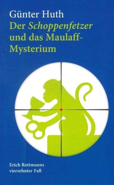 Der Schoppenfetzer und das Maulaff-Mysterium - Günter Huth
