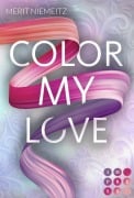 Cover-Bild zum Titel 'Color my Love' von 'Merit Niemeitz'