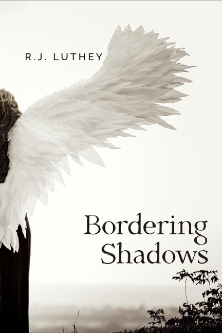 Bordering Shadows - R. J. Luthey