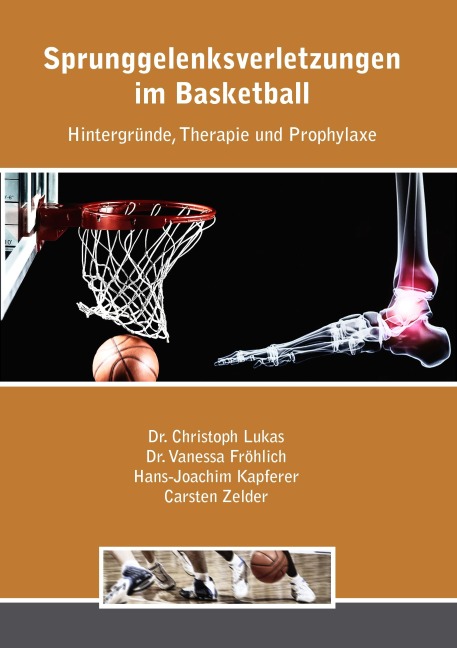 Sprunggelenksverletzungen im Basketball - Christoph Lukas, Vanessa Fröhlich, Hans Kapferer, Carsten Zelder