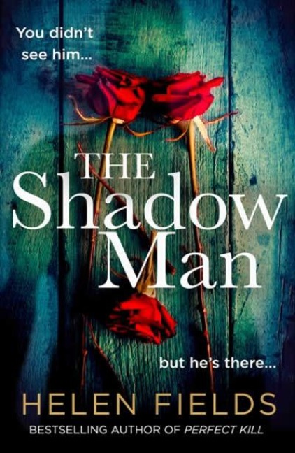 The Shadow Man - Helen Fields