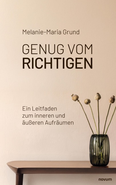 Genug vom Richtigen - Melanie-Maria Grund