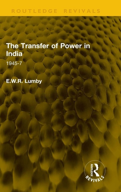 The Transfer of Power in India - E. W. R. Lumby