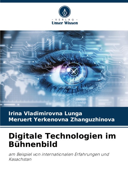 Digitale Technologien im Bühnenbild - Irina Vladimirovna Lunga, Meruert Yerkenovna Zhanguzhinova