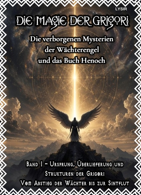 Die Magie der Grigori - Band 1 - Ursprung, Überlieferung und Strukturen der Grigori - Frater Lysir