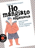Cover-Bild zum Titel 'Ho mangiato abbastanza. Come ho perso 60 chili con la meditazione (e altri segreti)' von 'Giorgio Serafini Prosperi'