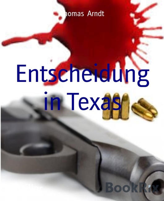 Entscheidung in Texas - Thomas Arndt