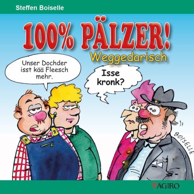 100% PÄLZER! Weggedarisch - Steffen Boiselle