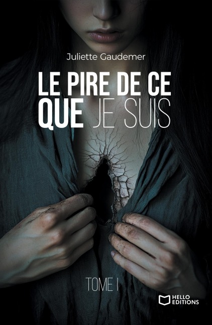 Le pire de ce que je suis - Tome I - Juliette Gaudemer