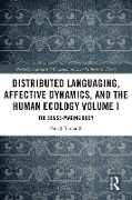 Cover-Bild zum Titel 'Distributed Languaging, Affective Dynamics, and the Human Ecology Volume I' von 'Paul J. Thibault'