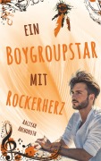 Cover-Bild zum Titel 'Ein Boygroupstar mit Rockerherz' von 'Aaliyah Abendroth'