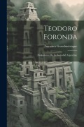 Cover-Bild zum Titel 'Teodoro Foronda: (Evoluciones De La Sociedad Argentina)' von 'Francisco Grandmontagne'
