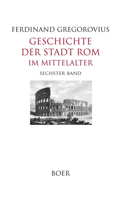 Geschichte der Stadt Rom im Mittelalter Band 6 - Ferdinand Gregorovius