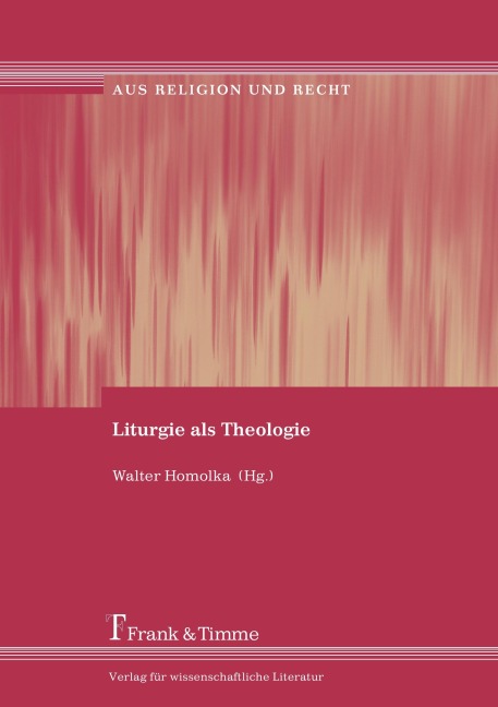 Liturgie als Theologie - 
