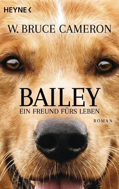Bailey - Ein Freund fürs Leben - W. Bruce Cameron