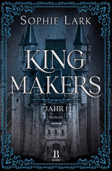Kingmakers - Jahr 1 - Sophie Lark