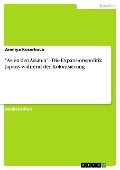 Cover-Bild zum Titel '"Asien den Asiaten" - Die Expansionspolitik Japans während der Kolonisierung' von 'Aneliya Koserkova'