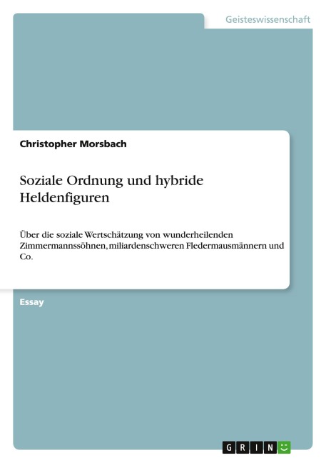 Soziale Ordnung und hybride Heldenfiguren - Christopher Morsbach
