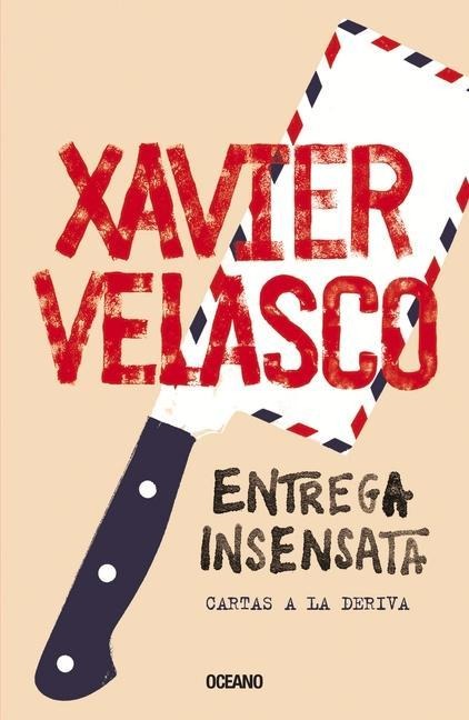 Entrega Insensata - Xavier Velasco