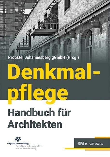 Denkmalpflege - Handbuch für Architekten - Propstei Johannesberg gGmbH