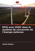 Cover-Bild zum Titel 'DFIG avec HVDC dans le système de conversion de l'énergie éolienne' von 'Vineet Dahiya'