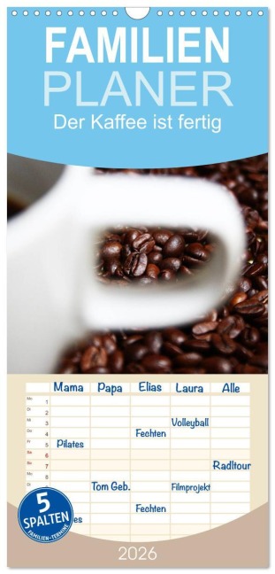 Familienplaner 2026 - Der Kaffee ist fertig mit 5 Spalten (Wandkalender, 21 x 45 cm) CALVENDO - Lilo Kapp