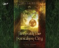 Cover-Bild zum Titel 'Beneath the Forsaken City' von 'Carla Laureano'