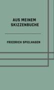 Cover-Bild zum Titel 'Aus meinem Skizzenbuche' von 'Friedrich Spielhagen'