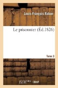 Cover-Bild zum Titel 'Le Prisonnier. Tome 3' von 'Raban-L F'
