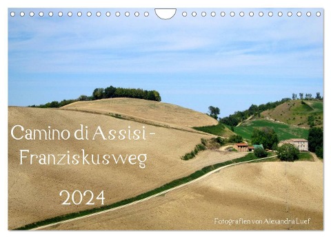 Camino di Assisi - Franziskusweg (Wandkalender 2024 DIN A4 quer), CALVENDO Monatskalender - Alexandra Luef