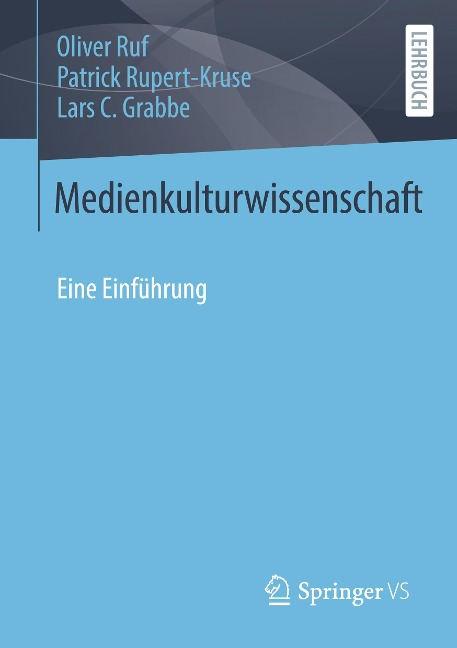 Medienkulturwissenschaft - Oliver Ruf, Lars C. Grabbe, Patrick Rupert-Kruse