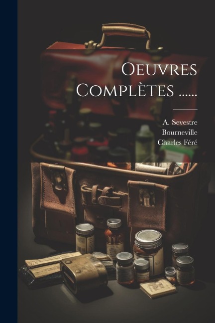 Oeuvres Complètes ...... - Jean Martin Charcot, Bourneville