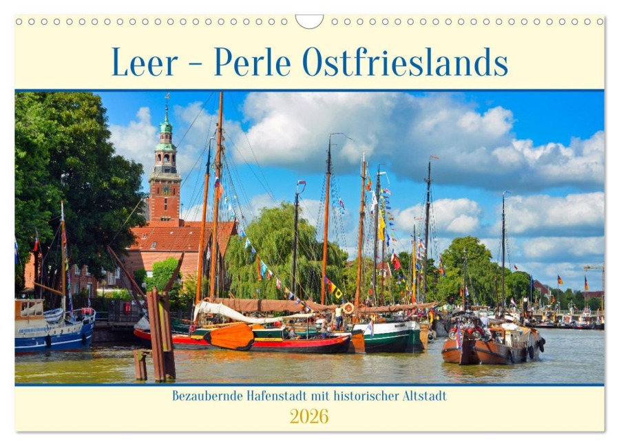 Leer - Perle Ostfrieslands (Wandkalender 2026 DIN A3 quer), CALVENDO Monatskalender - Claudia Kleemann